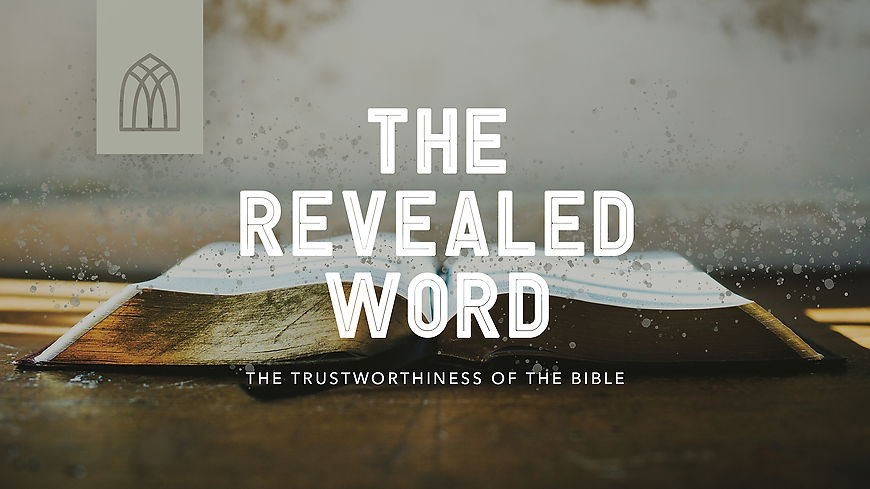 The Revealed Word - The Trustworthiness of the Bible